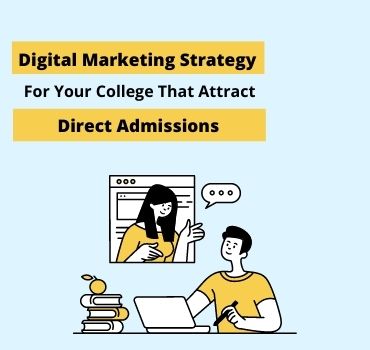 Top 9 Digital Marketing strategy for Colleges That Attract Admissions