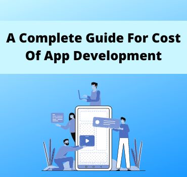 How Much Does App Development Cost? A Complete Guide