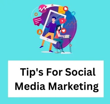 Top 11 Tips For Social Media Marketing
