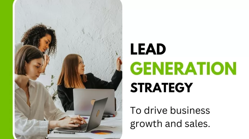 Effective Lead Generation Strategies To Drive Business Growth And Sales